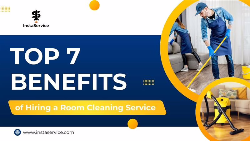 Top 7 Benefits of Hiring a Room Cleaning Service Introduction