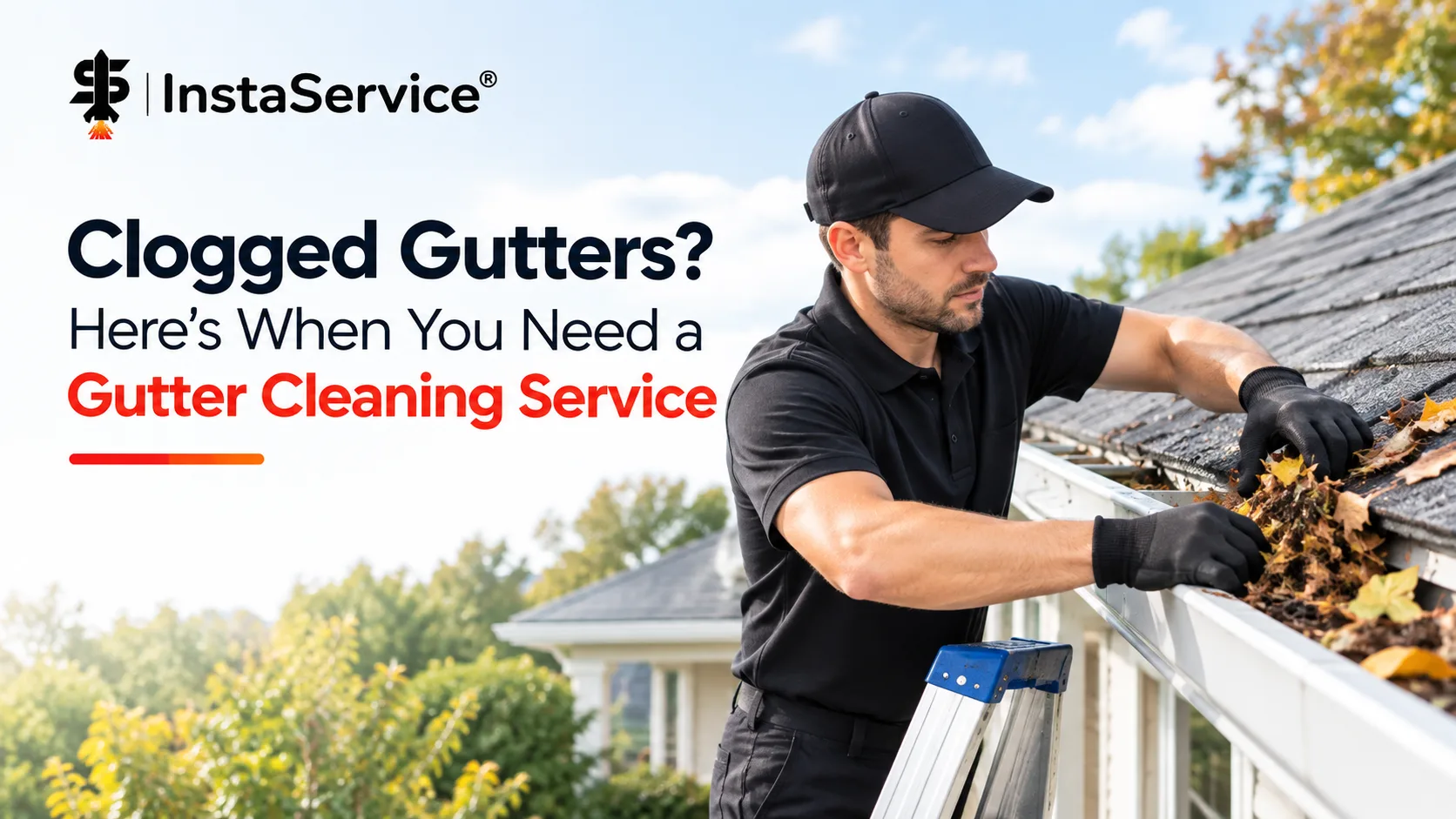 Clogged Gutters? Here’s When You Need a Gutter Cleaning Service